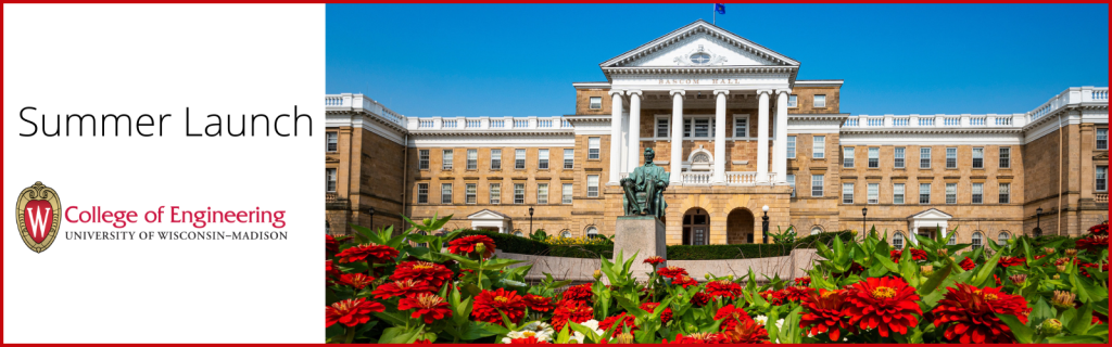 College of Engineering Summer Launch Bascom Hall